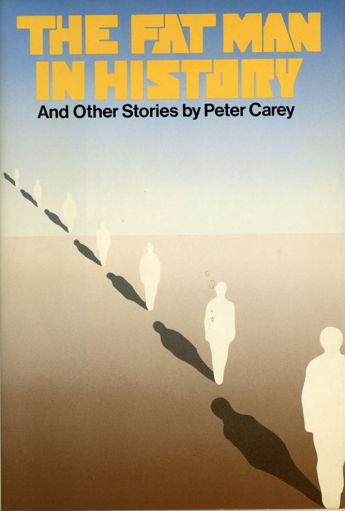 (#158692) THE FAT MAN IN HISTORY AND OTHER STORIES. Peter Carey.