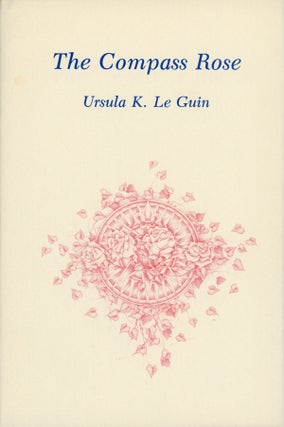 #158700) THE COMPASS ROSE: SHORT STORIES. Ursula K. Le Guin