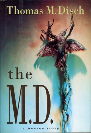 #158714) THE M. D.: A HORROR STORY. Thomas M. Disch
