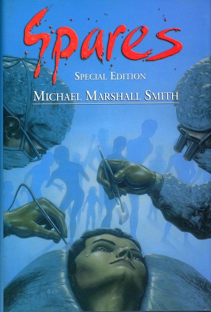 (#158746) SPARES: THE SPECIAL EDITION. Michael Marshall Smith.
