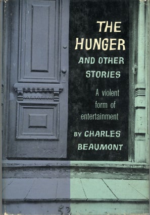 #158771) THE HUNGER AND OTHER STORIES. Charles Beaumont, Charles Nutt