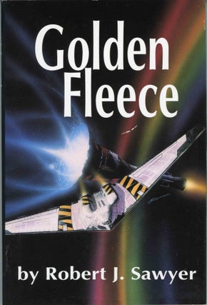 #158784) GOLDEN FLEECE. Robert J. Sawyer