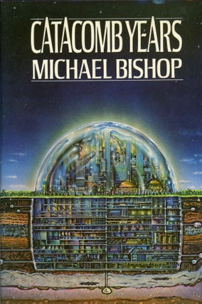 #158812) CATACOMB YEARS. Michael Bishop
