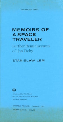 #158816) MEMOIRS OF A SPACE TRAVELER: FURTHER REMINISCENCES OF IJON TICHY ... Translated by Joel...
