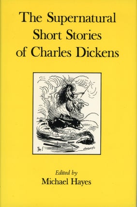 #158827) THE SUPERNATURAL SHORT STORIES OF CHARLES DICKENS. Edited with an Introduction by...
