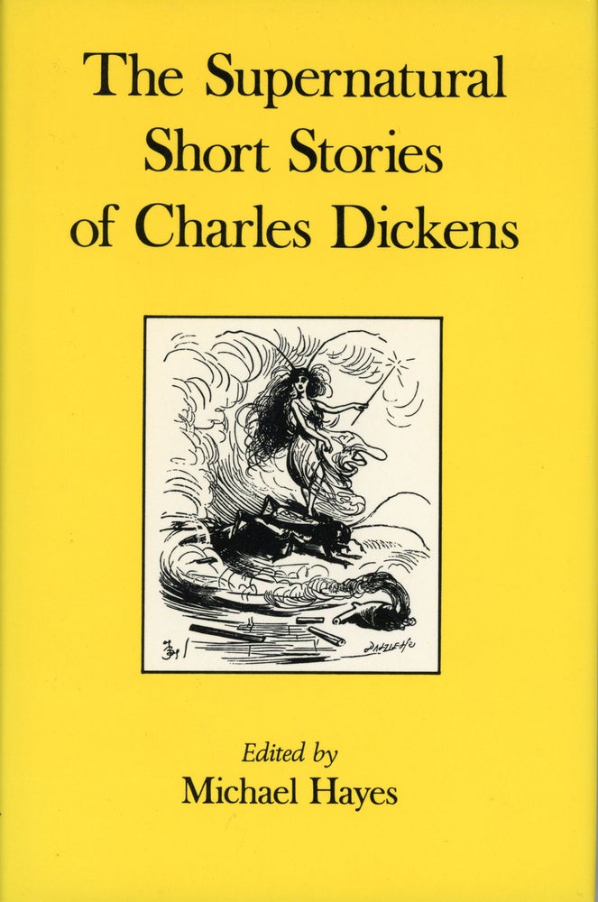 (#158827) THE SUPERNATURAL SHORT STORIES OF CHARLES DICKENS. Edited with an Introduction by Michael Hayes. Charles Dickens.