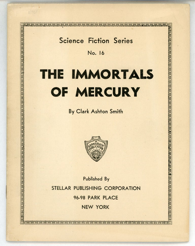 (#158841) THE IMMORTALS OF MERCURY ... [cover title]. Clark Ashton Smith.