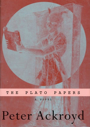 #158848) THE PLATO PAPERS; A NOVEL. Peter Ackroyd