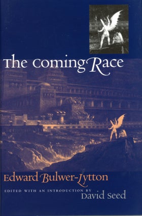 #158868) THE COMING RACE ... Edited with an Introduction by David Seed. Edward George Earle...