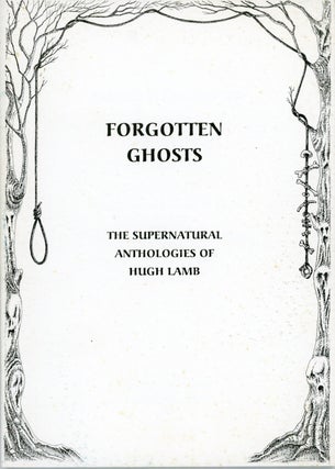 #158884) FORGOTTEN GHOSTS: THE SUPERNATURAL ANTHOLOGIES OF HUGH LAMB. Hugh Lamb