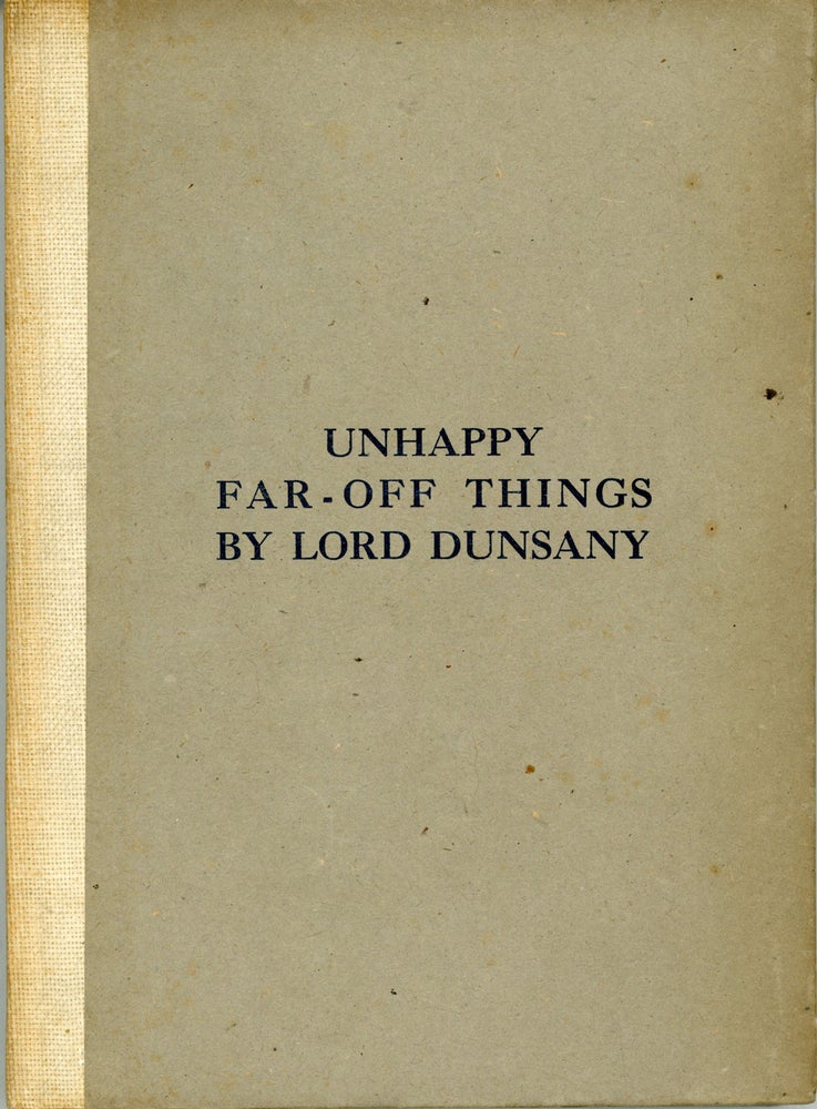 (#159019) UNHAPPY FAR-OFF THINGS. Lord Dunsany, Edward Plunkett.