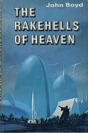 #159043) THE RAKEHELLS OF HEAVEN. John Boyd, Boyd Upchurch