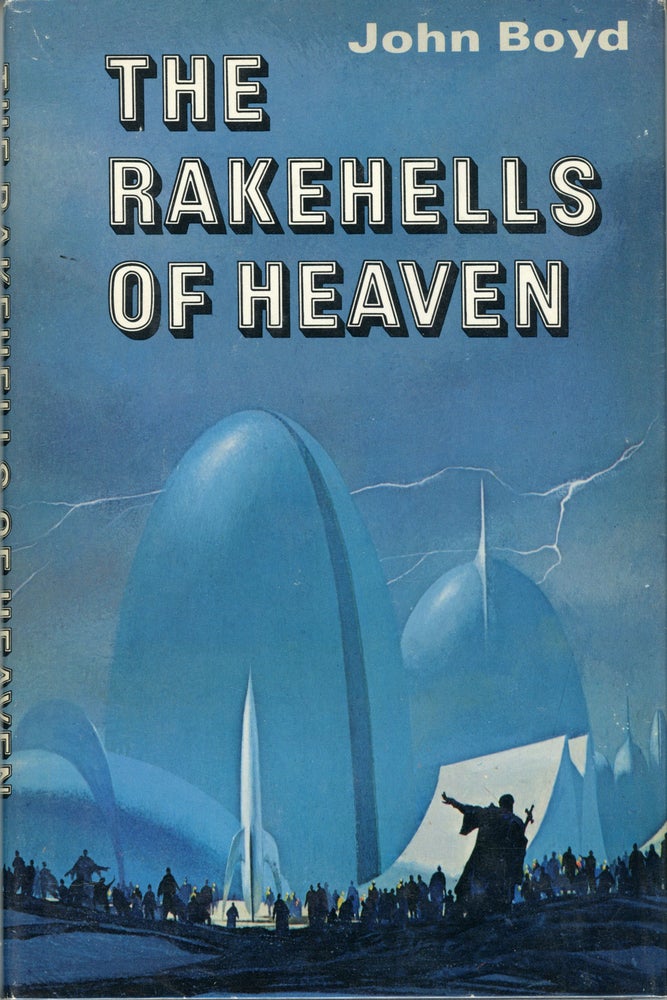 (#159043) THE RAKEHELLS OF HEAVEN. John Boyd, Boyd Upchurch.