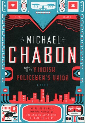 #159060) THE YIDDISH POLICEMEN'S UNION: A NOVEL. Michael Chabon