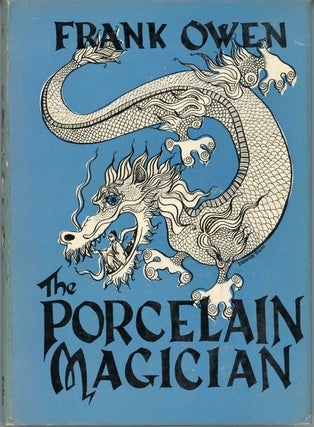 #159074) THE PORCELAIN MAGICIAN: A COLLECTION OF ORIENTAL FANTASIES. Frank Owen