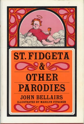 #159090) ST. FIDGETA AND OTHER PARODIES. John Bellairs