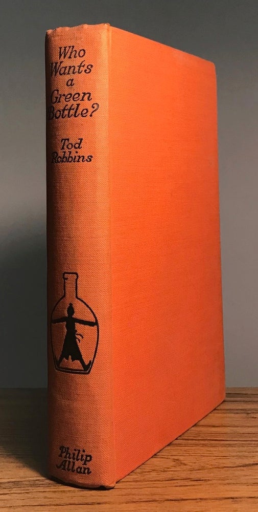 (#159123) WHO WANTS A GREEN BOTTLE? AND OTHER UNEASY TALES. Tod Robbins, Clarence Aaron Robbins.