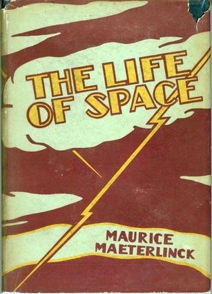 #159146) THE LIFE OF SPACE ... Translated by Bernard Miall. Maurice Maeterlinck