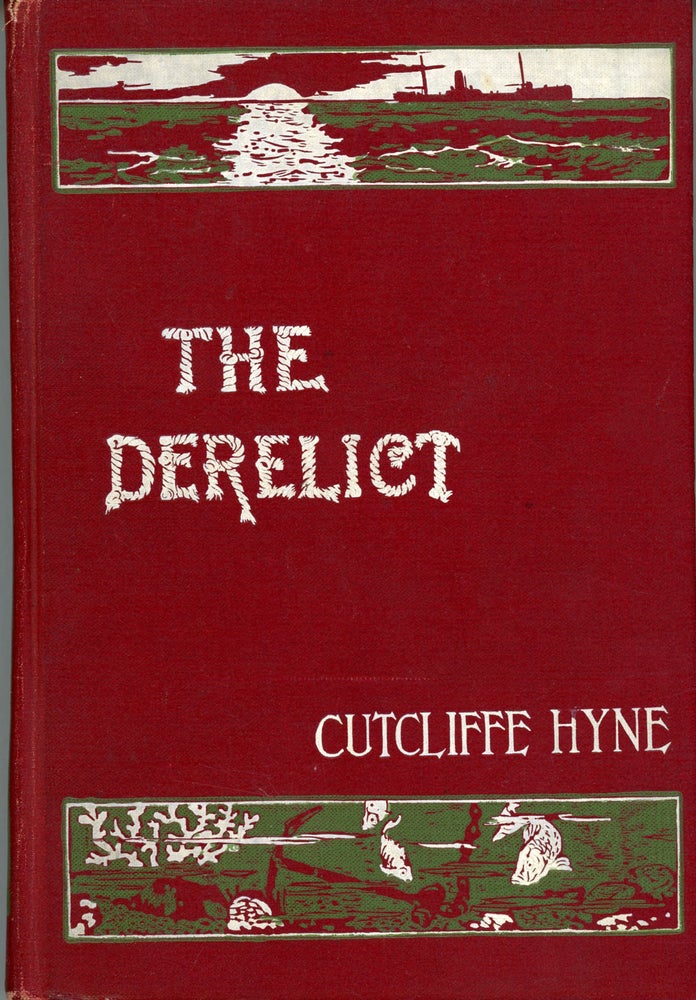 (#159150) THE DERELICT. Cutcliffe Hyne, Charles John.