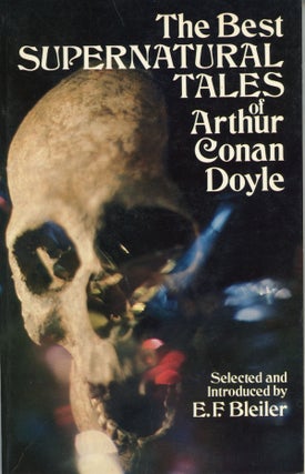 #159188) THE BEST SUPERNATURAL TALES OF ARTHUR CONAN DOYLE. Arthur Conan Doyle