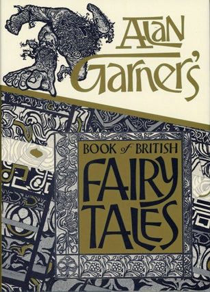 #159227) ALAN GARNER'S BOOK OF BRITISH FAIRY TALES. Alan Garner