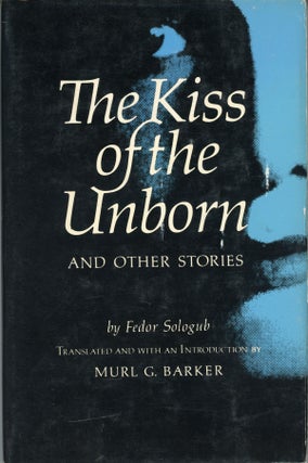 #159285) THE KISS OF THE UNBORN AND OTHER STORIES ... Translated and with an Introduction by Murl...