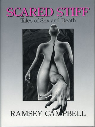#159321) SCARED STIFF: TALES OF SEX AND DEATH. Ramsey Campbell