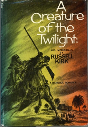 #159329) A CREATURE OF THE TWILIGHT: HIS MEMORIALS. Russell Kirk