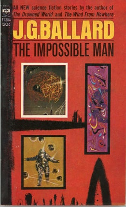 #159339) THE IMPOSSIBLE MAN AND OTHER STORIES. Ballard