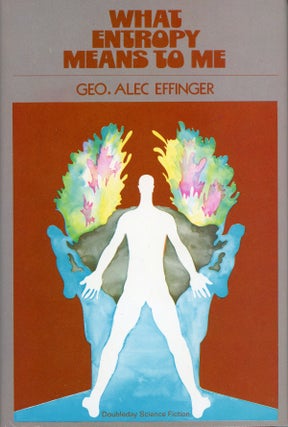 #159359) WHAT ENTROPY MEANS TO ME. George Alec Effinger