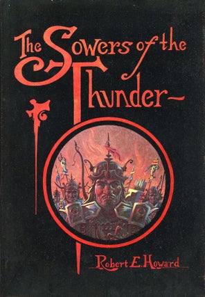 #159388) THE SOWERS OF THE THUNDER. Robert E. Howard