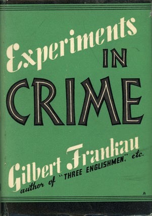 #159449) EXPERIMENTS IN CRIME AND OTHER STORIES. Gilbert Frankau