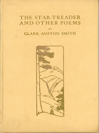 #159599) THE STAR-TREADER AND OTHER POEMS. Clark Ashton Smith