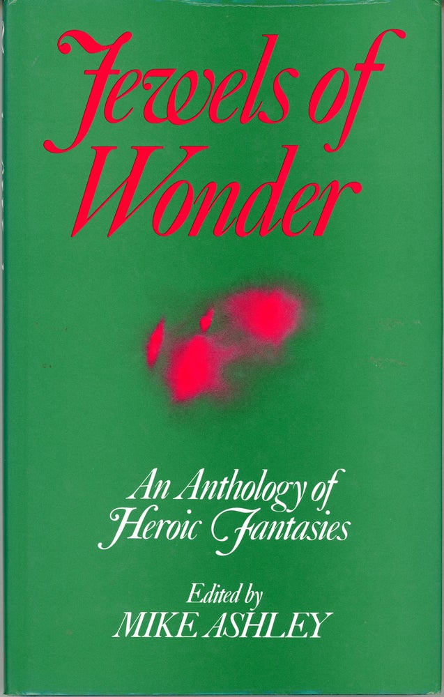 (#159635) JEWELS OF WONDER: AN ANTHOLOGY OF HEROIC FANTASIES. Michael Ashley.