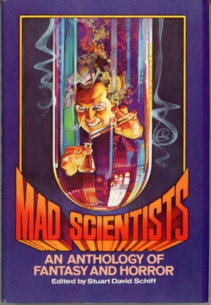 #159636) MAD SCIENTISTS: AN ANTHOLOGY OF FANTASY AND HORROR. Stuart David Schiff