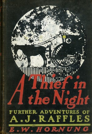 #159726) A THIEF IN THE NIGHT: FURTHER ADVENTURES OF A. J. RAFFLES, CRICKETER AND CRACKSMAN. Hornung