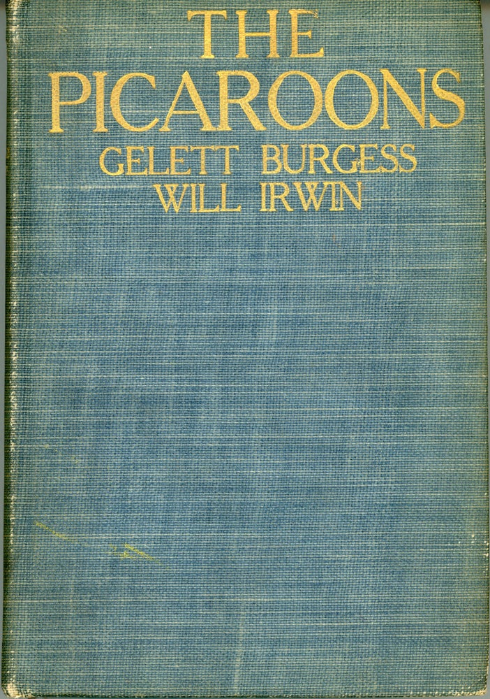 (#159735) THE PICAROONS. Gelett Burgess, Will Irwin, Frank.