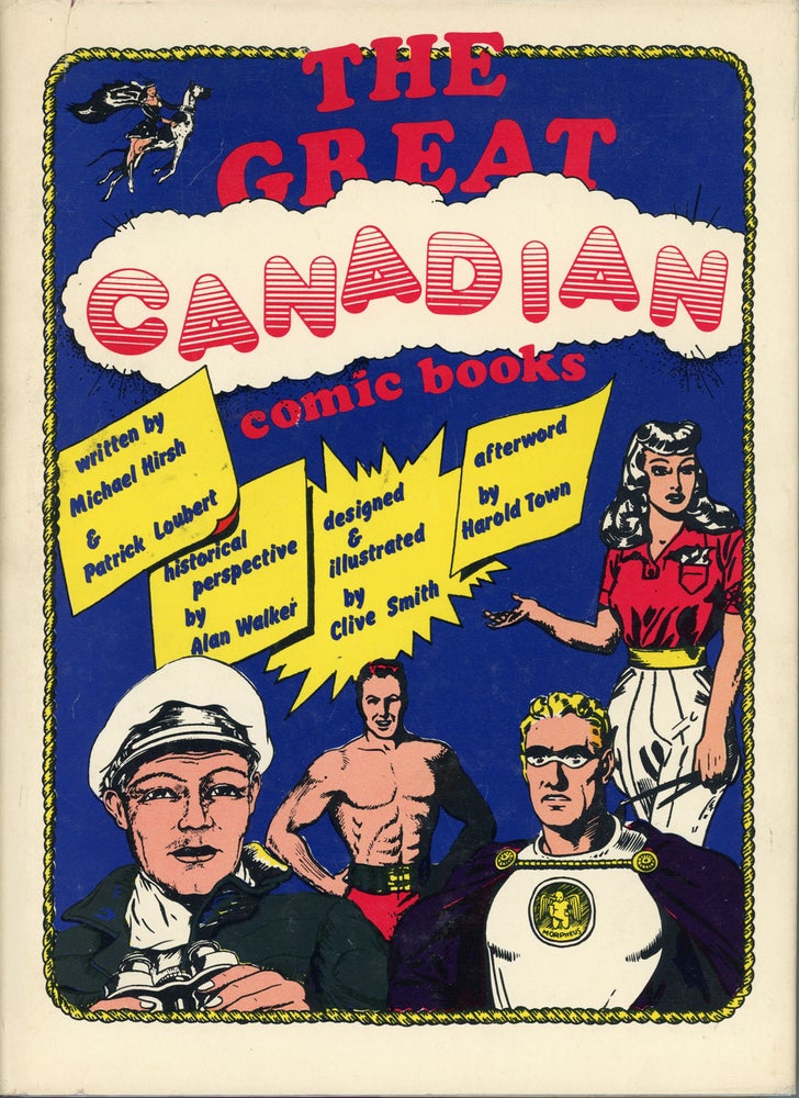 (#159771) THE GREAT CANADIAN COMIC BOOKS. Michael Hirsh, Patrick Loubert.