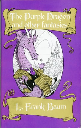 #159772) THE PURPLE DRAGON AND OTHER FANTASIES ... Selected & Annotated by David L. Greene. Baum,...