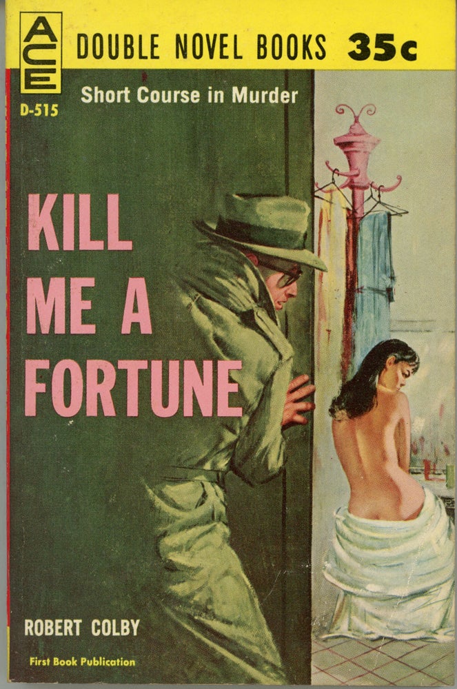 (#159794) KILL ME A FORTUNE. Robert Colby.