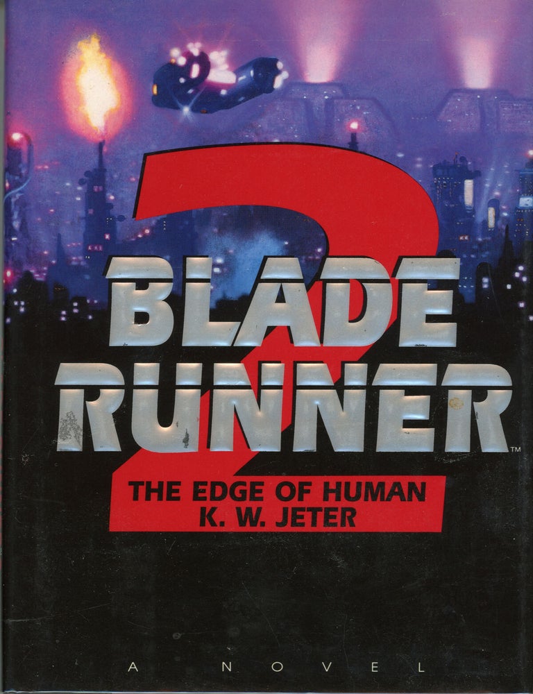 (#159805) BLADE RUNNER 2: THE EDGE OF HUMAN. K. W. Jeter.