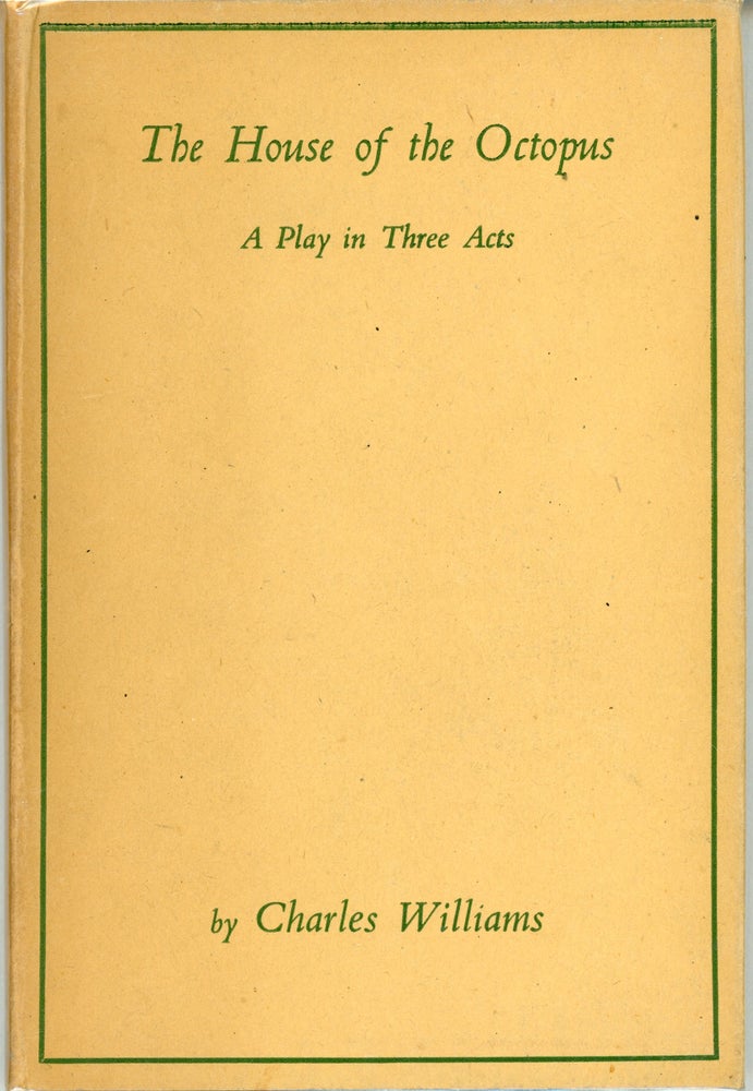 (#159807) THE HOUSE OF THE OCTOPUS [A PLAY IN THREE ACTS]. Charles Williams.