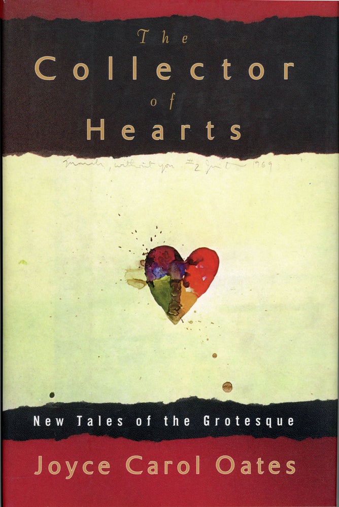 (#159810) THE COLLECTOR OF HEARTS: NEW TALES OF THE GROTESQUE. Joyce Carol Oates.
