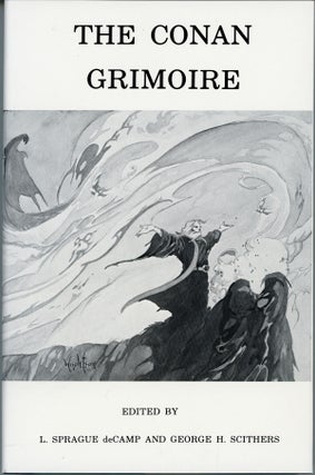 #159832) THE CONAN GRIMOIRE. L. Sprague De Camp, George H. Scithers