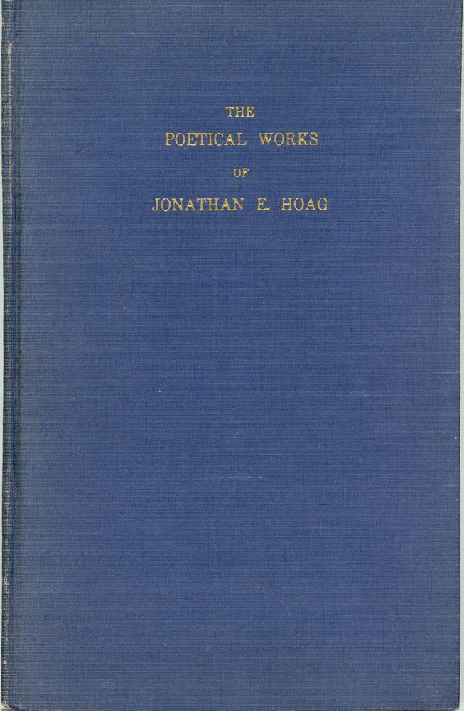 (#159844) THE POETICAL WORKS OF JONATHAN E. HOAG ... Biographical and Critical Preface by Howard P. Lovecraft. Howard Phillips Lovecraft, Jonathan E. Hoag.