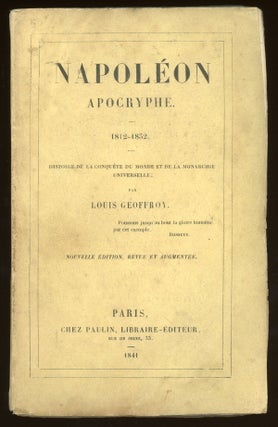 #159932) NAPOLEON APOCRYPHE. 1812-1832. HISTORIE DE LA CONQUETE DU MONDE ET DE LA MONARCHIE...