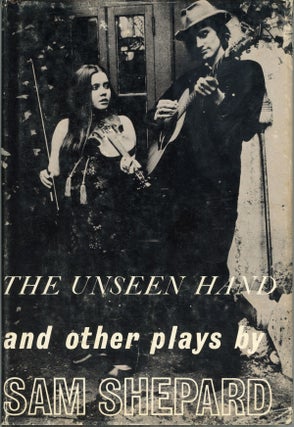 #159937) THE UNSEEN HAND AND OTHER PLAYS. Sam Shepard, professional name of Samuel Shepard Rogers...