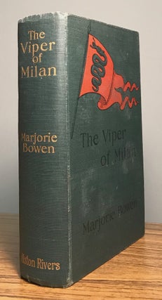 #159952) THE VIPER OF MILAN: A ROMANCE OF LOMBARDY. Marjorie Bowen, Gabrielle Margaret Vere...