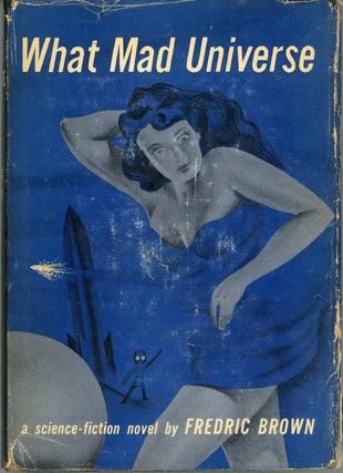 #159955) WHAT MAD UNIVERSE. Fredric Brown