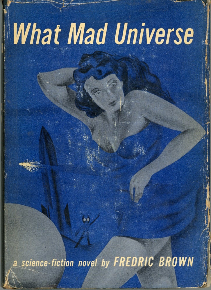 (#159955) WHAT MAD UNIVERSE. Fredric Brown.